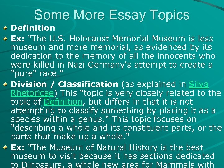 Some More Essay Topics Definition Ex: "The U. S. Holocaust Memorial Museum is less