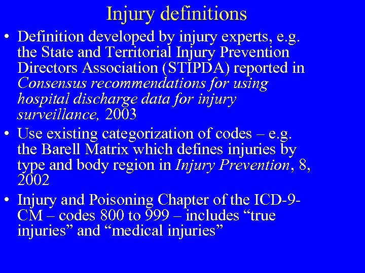 Injury definitions • Definition developed by injury experts, e. g. the State and Territorial