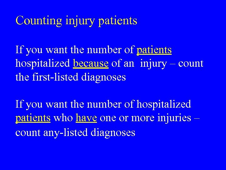 Counting injury patients If you want the number of patients hospitalized because of an