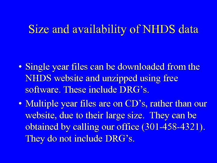 Size and availability of NHDS data • Single year files can be downloaded from