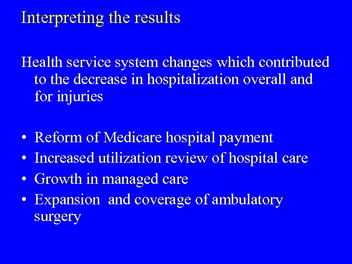 Interpreting the results Health service system changes which contributed to the decrease in hospitalization