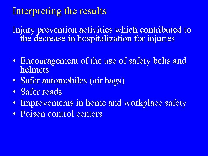 Interpreting the results Injury prevention activities which contributed to the decrease in hospitalization for