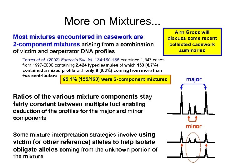 More on Mixtures. . . Most mixtures encountered in casework are 2 -component mixtures