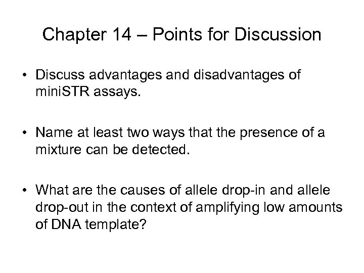 Chapter 14 – Points for Discussion • Discuss advantages and disadvantages of mini. STR