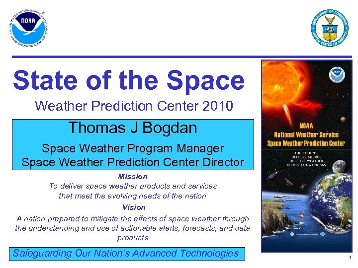 State of the Space Weather Prediction Center 2010 Thomas J Bogdan Space Weather Program