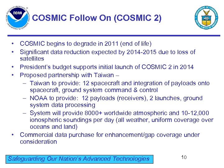 COSMIC Follow On (COSMIC 2) • COSMIC begins to degrade in 2011 (end of