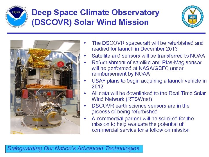 Deep Space Climate Observatory (DSCOVR) Solar Wind Mission • • The DSCOVR spacecraft will