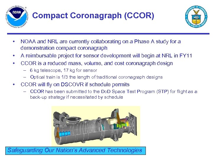 Compact Coronagraph (CCOR) • • • NOAA and NRL are currently collaborating on a