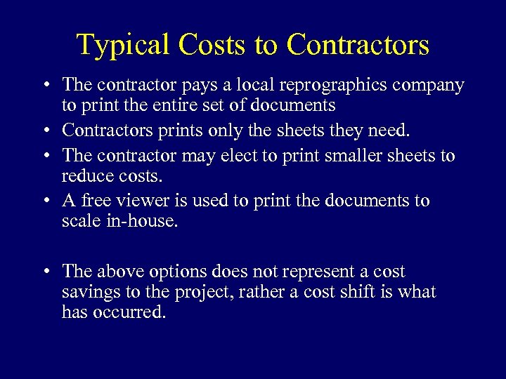 Typical Costs to Contractors • The contractor pays a local reprographics company to print