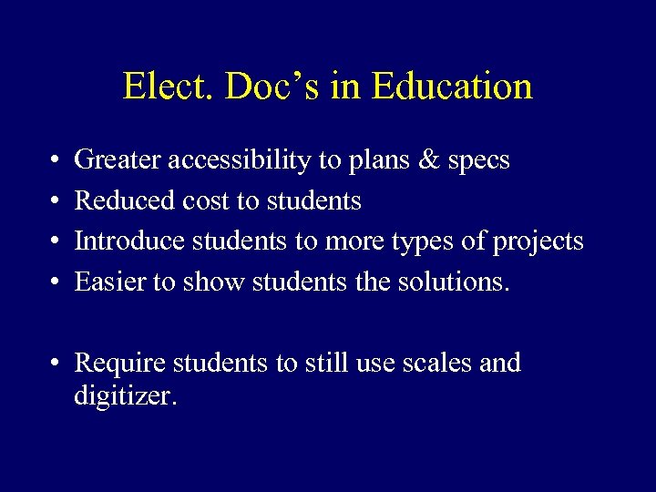Elect. Doc’s in Education • • Greater accessibility to plans & specs Reduced cost