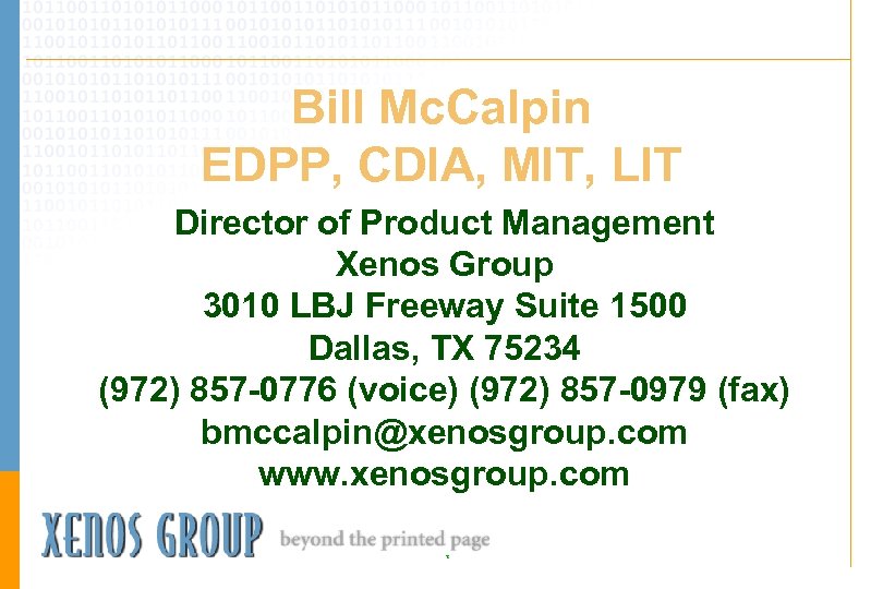 Bill Mc. Calpin EDPP, CDIA, MIT, LIT Director of Product Management Xenos Group 3010