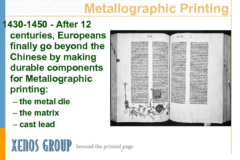 Metallographic Printing 1430 -1450 - After 12 centuries, Europeans finally go beyond the Chinese