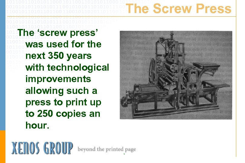 The Screw Press The ‘screw press’ was used for the next 350 years with