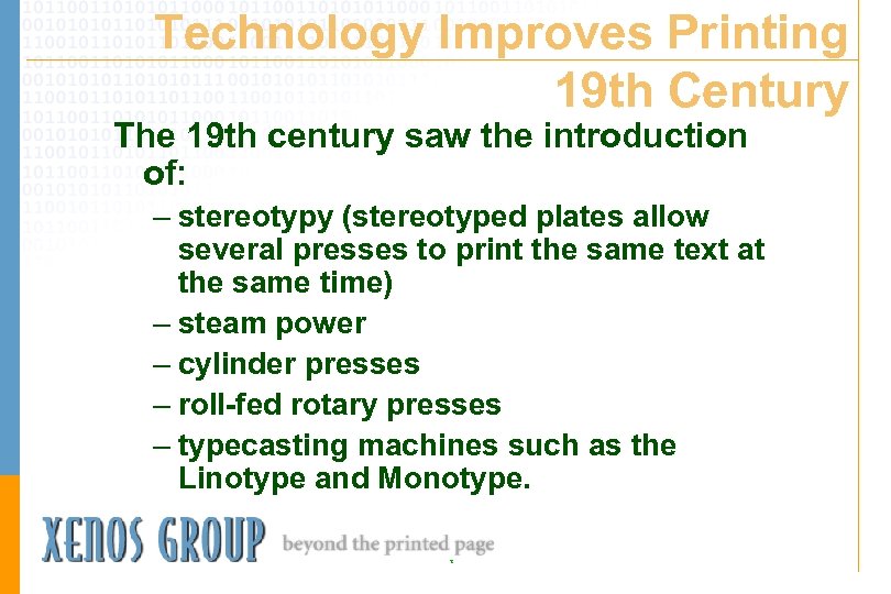 Technology Improves Printing 19 th Century The 19 th century saw the introduction of: