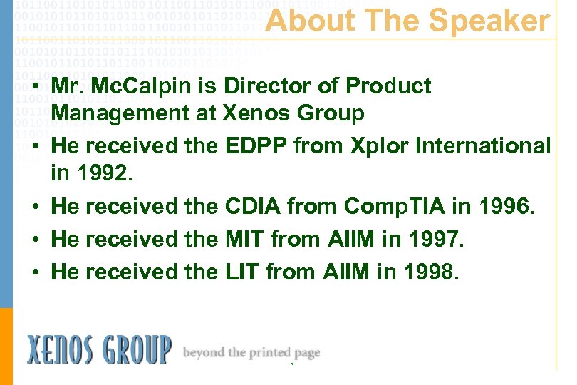 About The Speaker • Mr. Mc. Calpin is Director of Product Management at Xenos