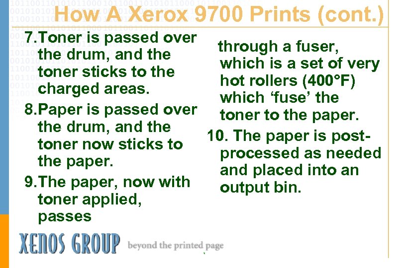How A Xerox 9700 Prints (cont. ) 7. Toner is passed over through a