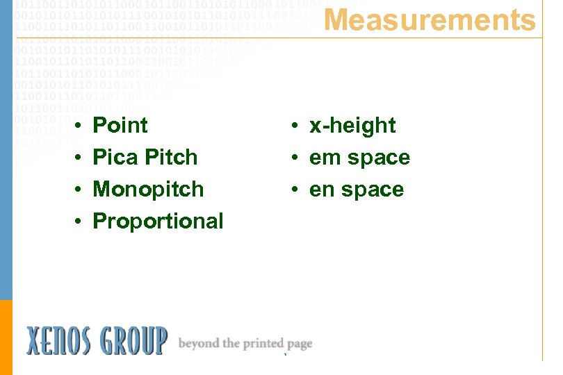 Measurements • • • x-height • em space • en space Point Pica Pitch