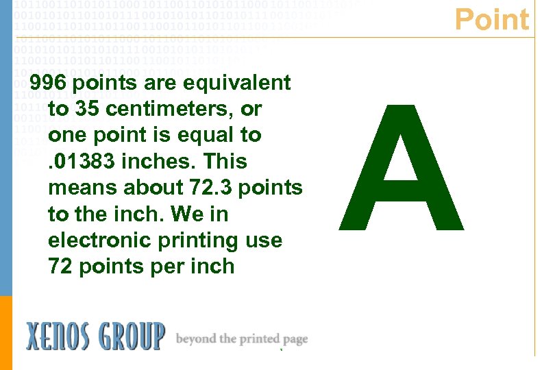 Point 996 points are equivalent to 35 centimeters, or one point is equal to.
