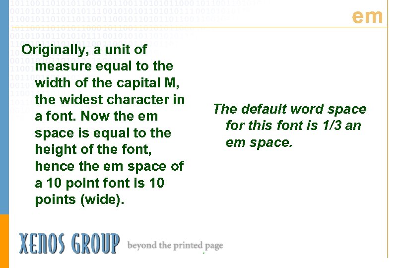 em Originally, a unit of measure equal to the width of the capital M,