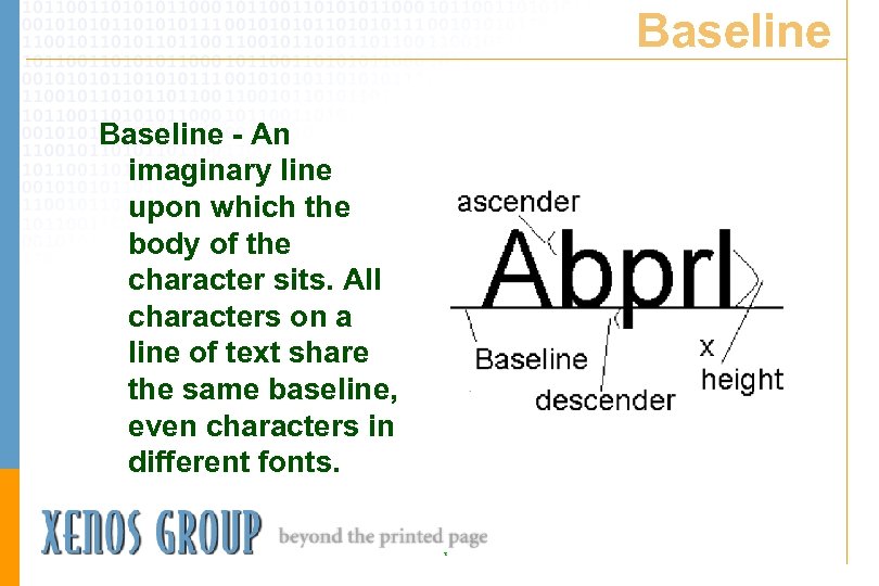 Baseline - An imaginary line upon which the body of the character sits. All