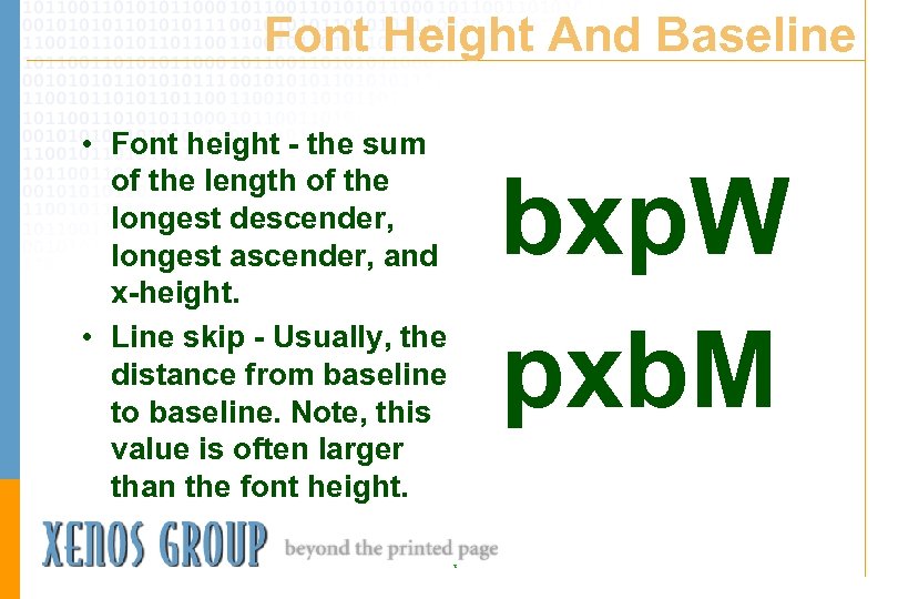 Font Height And Baseline • Font height - the sum of the length of