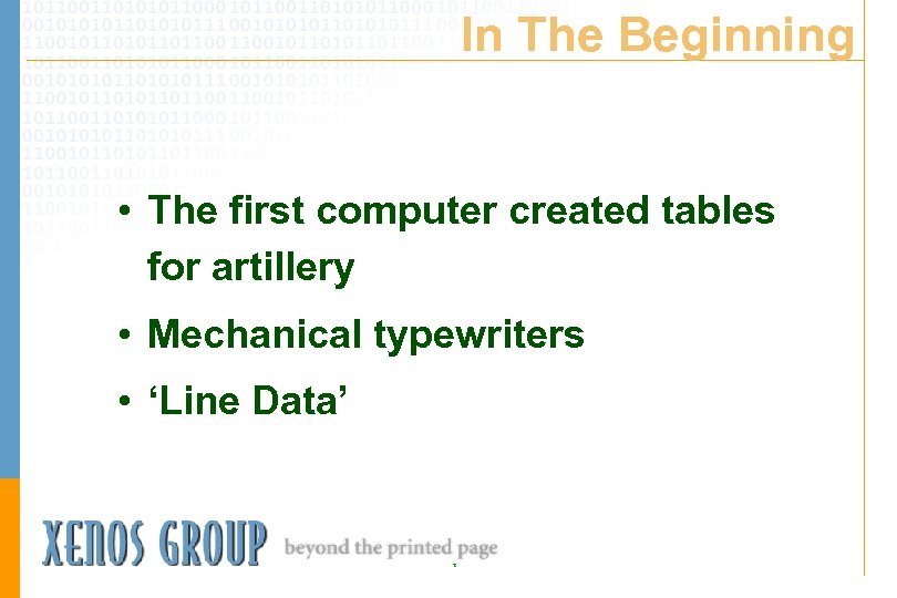 In The Beginning • The first computer created tables for artillery • Mechanical typewriters