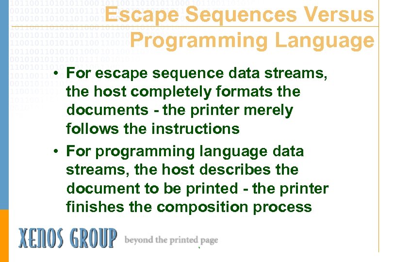 Escape Sequences Versus Programming Language • For escape sequence data streams, the host completely