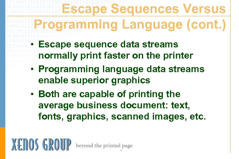 Escape Sequences Versus Programming Language (cont. ) • Escape sequence data streams normally print