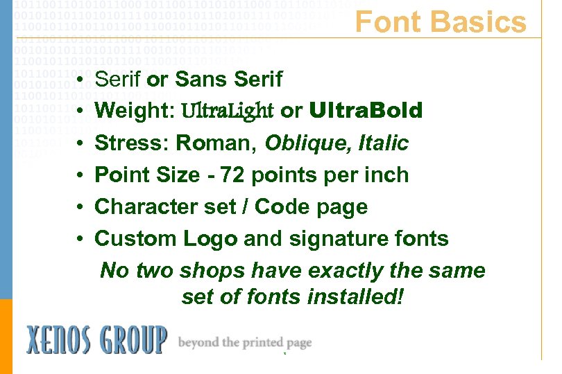 Font Basics • • • Serif or Sans Serif Weight: Ultra. Light or Ultra.