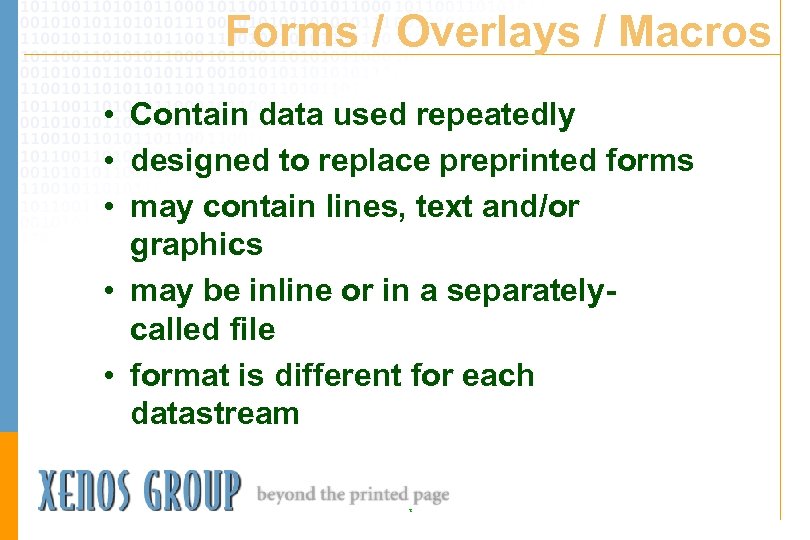 Forms / Overlays / Macros • Contain data used repeatedly • designed to replace