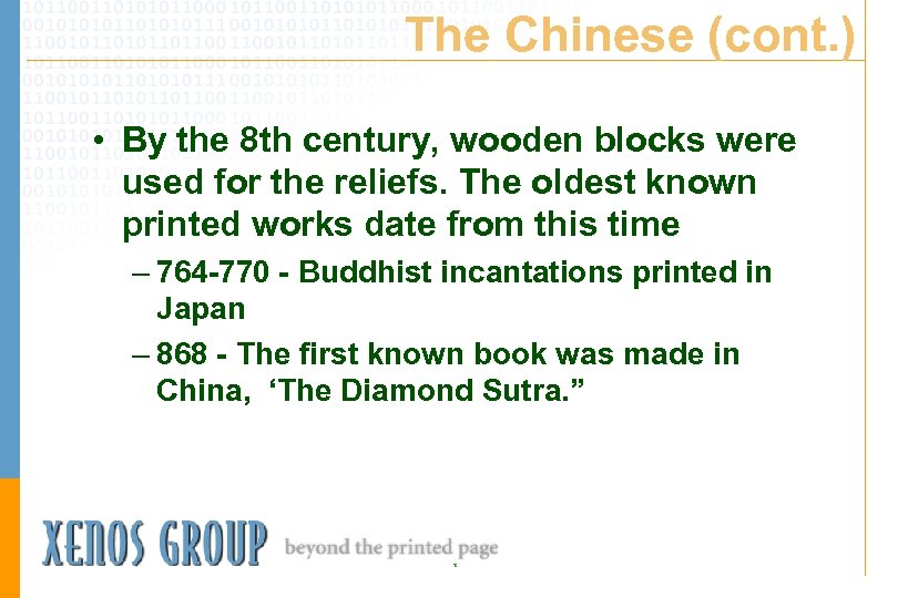 The Chinese (cont. ) • By the 8 th century, wooden blocks were used