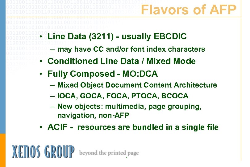 Flavors of AFP • Line Data (3211) - usually EBCDIC – may have CC