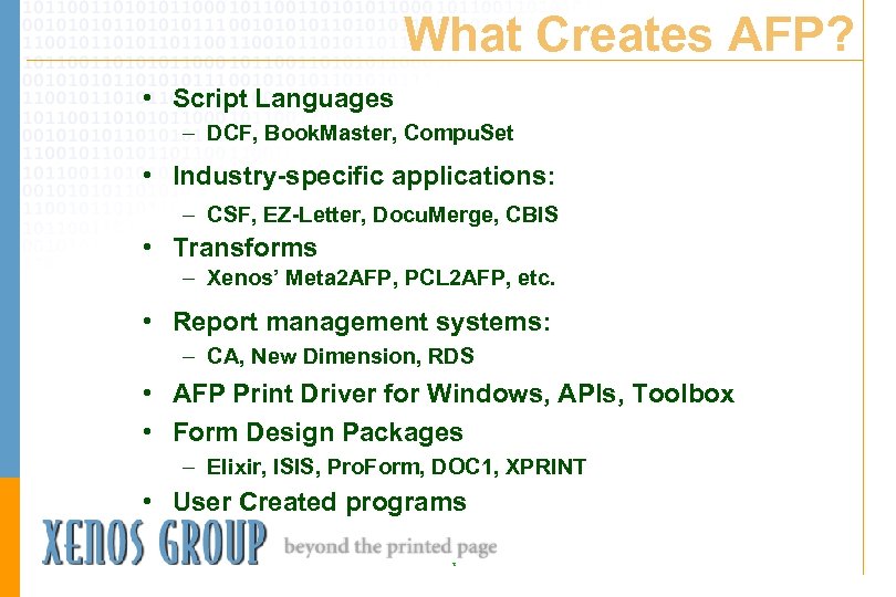 What Creates AFP? • Script Languages – DCF, Book. Master, Compu. Set • Industry-specific