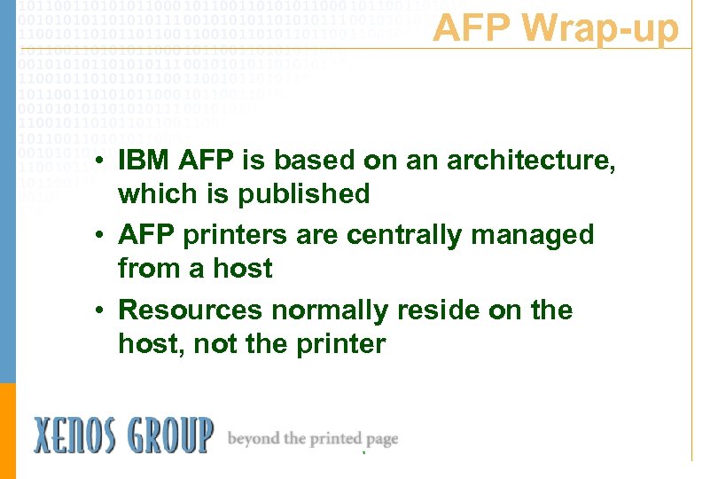 AFP Wrap-up • IBM AFP is based on an architecture, which is published •
