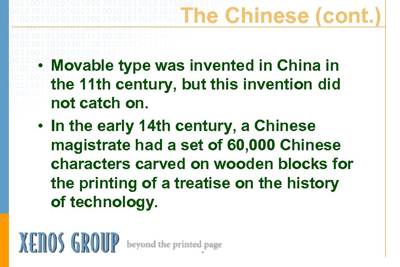 The Chinese (cont. ) • Movable type was invented in China in the 11