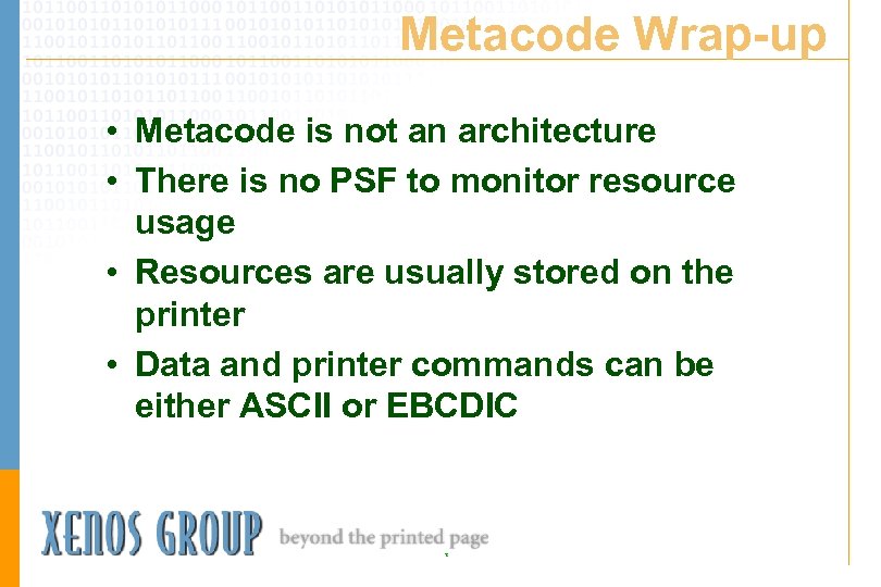 Metacode Wrap-up • Metacode is not an architecture • There is no PSF to