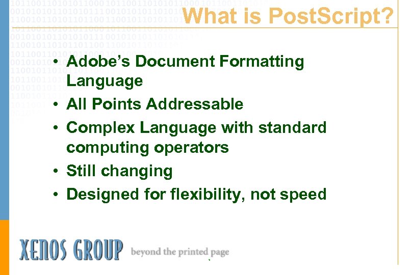 What is Post. Script? • Adobe’s Document Formatting Language • All Points Addressable •