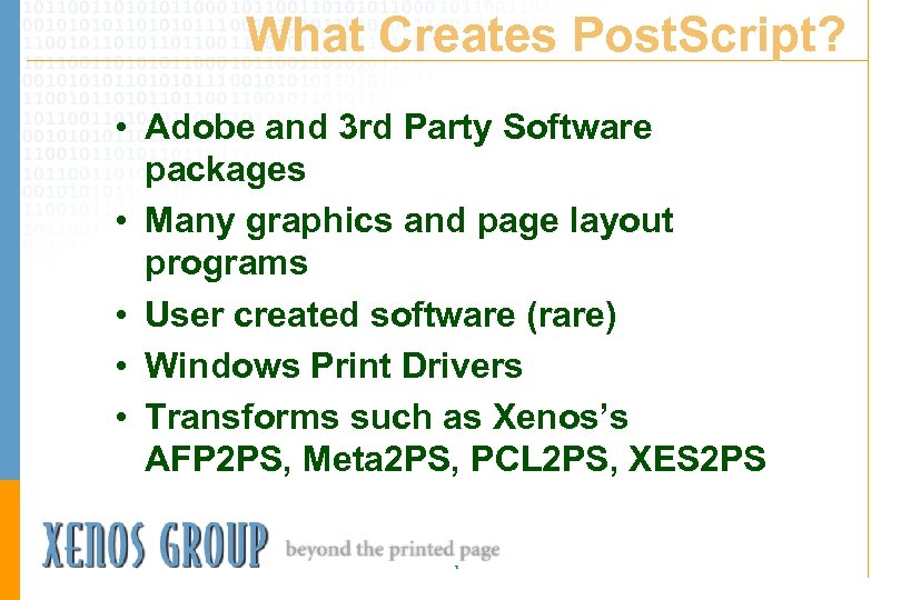 What Creates Post. Script? • Adobe and 3 rd Party Software packages • Many