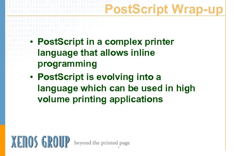 Post. Script Wrap-up • Post. Script in a complex printer language that allows inline