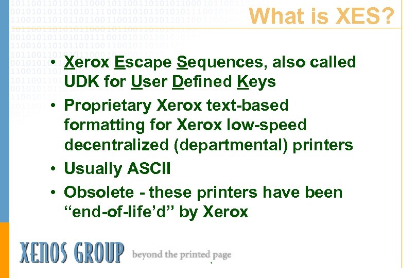 What is XES? • Xerox Escape Sequences, also called UDK for User Defined Keys