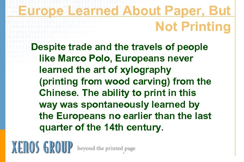 Europe Learned About Paper, But Not Printing Despite trade and the travels of people