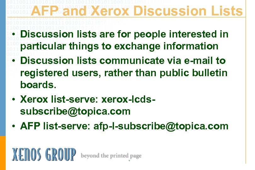 AFP and Xerox Discussion Lists • Discussion lists are for people interested in particular