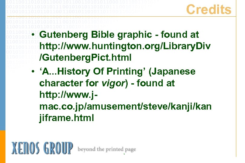 Credits • Gutenberg Bible graphic - found at http: //www. huntington. org/Library. Div /Gutenberg.