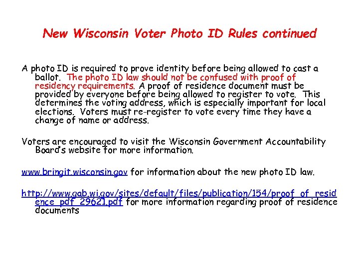 New Wisconsin Voter Photo ID Rules continued A photo ID is required to prove