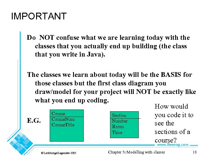 IMPORTANT Do NOT confuse what we are learning today with the classes that you