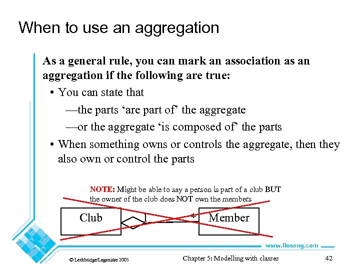 When to use an aggregation As a general rule, you can mark an association
