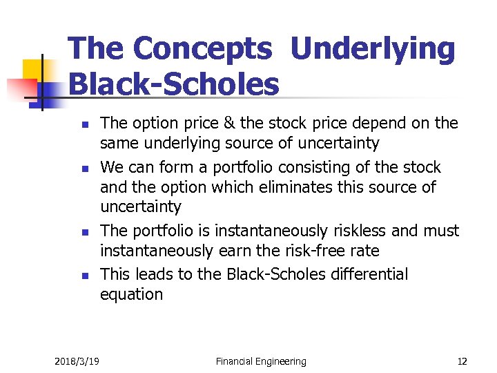 The Concepts Underlying Black-Scholes n n 2018/3/19 The option price & the stock price