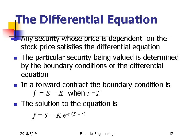 The Differential Equation n n Any security whose price is dependent on the stock
