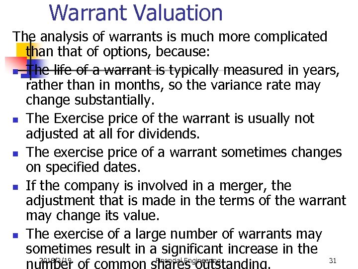 Warrant Valuation The analysis of warrants is much more complicated than that of options,