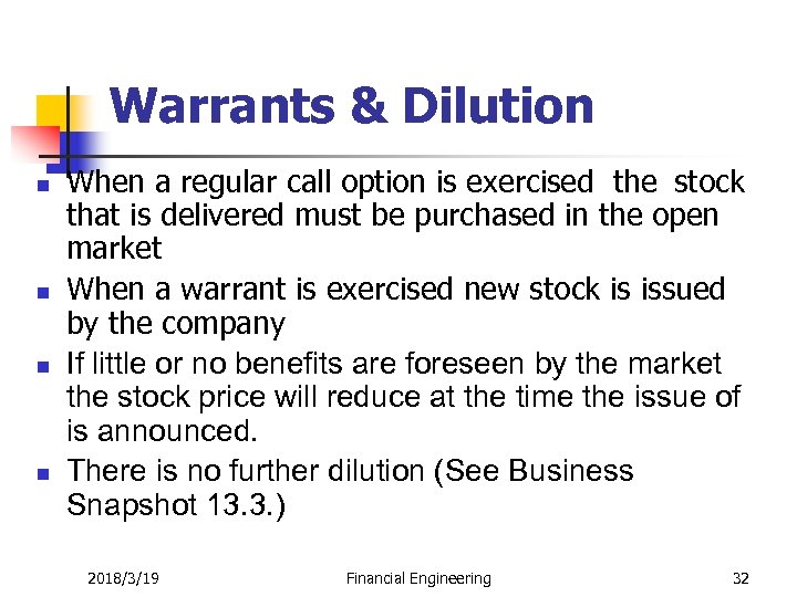 Warrants & Dilution n n When a regular call option is exercised the stock